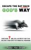Escape the Rat Race God's Way