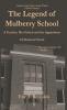 The Legend of Mulberry School