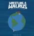 Wrestling a Walrus