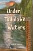 Under Tallulah's Waters