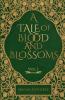 A Tale of Blood and Blossoms Vol I