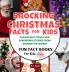 Shocking Christmas Facts for Kids
