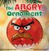The Angry Ornament