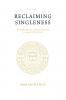 Reclaiming Singleness