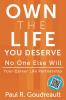 Own The Life You Deserve - No One Else Will
