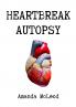 Heartbreak Autopsy