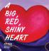 A Big Red Shiny Heart