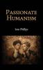 Passionate Humanism