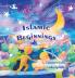 Islamic Beginnings Part 1