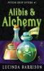 Alibis & Alchemy