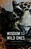 Wisdom of the Wild Ones