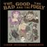 The Good the Bad and the Fugly