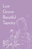 Lost Grown Beautiful Tapestry