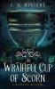 The Wrathful Cup of Scorn