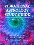 Vibrational Astrology Study Guide Module One