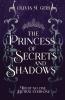 The Princess of Secrets & Shadows