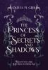 The Princess of Secrets & Shadows