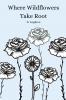 Where Wildflowers Take Root