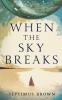 When the Sky Breaks