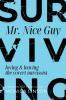 Surviving Mister Nice Guy