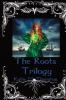 The Roots Trilogy