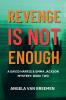 Revenge is Not Enough