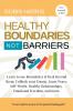 Healthy Boundaries Not Barriers