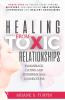 Healing from Toxic Relationships in Marriage Dating and Interpersonal Connections