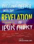 DIGGING DEEPER into THE REVELATION OF JESUS CHRIST