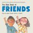 The Kids' Book of Friends. How to Make Friends and Be a Friend