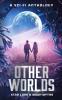 Other Worlds - A Sci-Fi Anthology