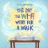 The Day The Wi-Fi Went For A Walk