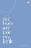 Sad Boys Are Not My Kink