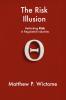 The Risk Illusion