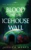 Blood on the Icehouse Wall