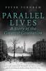 Parallel Lives a Story of the Greatest Generation