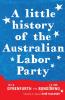 A Little History of the Australian Labor Party