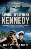 Saving Lieutenant Kennedy