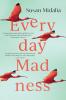 Everyday Madness