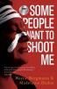 Some People Want to Shoot Me