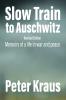 Slow Train to Auschwitz - Revised Edition