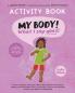 My Body! What I Say Goes! Activity Book Kiah's Edition