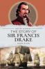 The Story of Sir Francis Drake