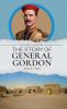 The Story of General Gordon