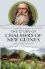 The Story of Chalmers of New Guinea