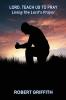 LORD TEACH US TO PRAY