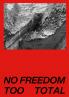 No Freedom Too Total