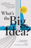 What's the Big Idea?