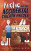 Archie and the Accidental Chicken Heroes - The Ranch