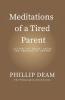 Meditations of a Tired Parent